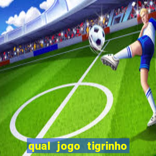 qual jogo tigrinho paga mais